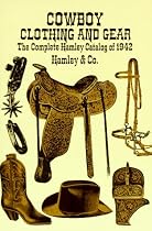 Cowboy Clothing and Gear: The Complete Hamley Catalog of 1942
