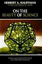 On the Beauty of Science: A Nobel Laureate Reflects on the Universe, God, and the Nature of Discovery