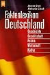 Faktenlexikon Deutschland. Geschichte, Gesellschaft, Politik, Wirtschaft, Kultur.