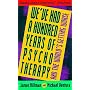 Hundred Years of Psychotherapy...and the World's Getting Worse