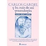 Carlos Gardel y La Raiz de Mi Genealogia book cover