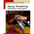 Spray Finishing and Other Techniques (New Best of Fine Woodworking)