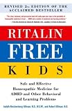  : Ritalin-Free Kids: Safe and Effective Homeopathic Medicine for ADHD and Other Behavioral and Learning Problems