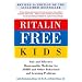 Ritalin-Free Kids: Homeopathic Medicine for ADHD and Other Behavioral and Learning Problems