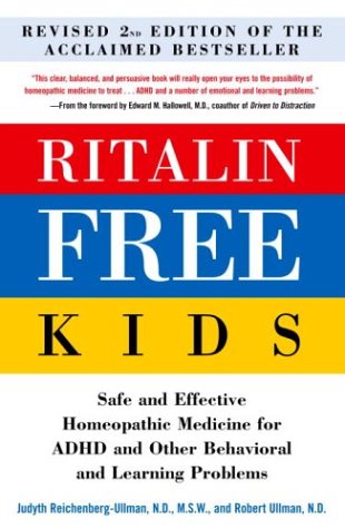 Ritalin-Free Kids: Homeopathic Medicine for ADHD and Other Behavioral and Learning Problems