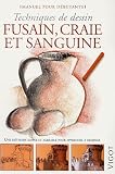 Fusain, craie et sanguine : Techniques de dessin