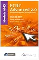 ECDL Advanced Syllabus 2.0 Module AM5 Database Using Access 2007 (Ecdl Advanced 20)