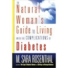 The Natural Woman's Guide to Living With the Complications of Diabetes by  M. Sara Rosenthal