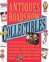 Antiques Roadshow Collectibles: The Complete Guide to Collecting 20th Century Glassware, Costume Jewelry, Memorabila, Toys and More From the Most-Watched Show on PBS