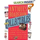 Antiques Roadshow Collectibles: The Complete Guide to Collecting 20th Century Glassware,... by Carol Prisant