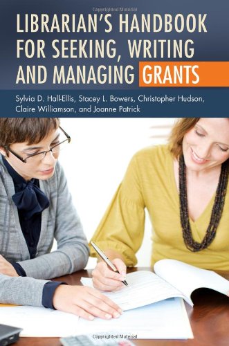 Librarian's Handbook for Seeking - Writing - and Managing Grants
