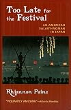 Too Late for the Festival: An American Salary-woman in Japan