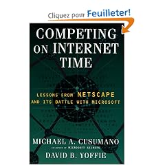 Competing On Internet Time: Lessons From Netscape & Its Battle With Microsoft