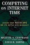 Competing on Internet Time: Lessons From Netscape & Its Battle with Microsoft