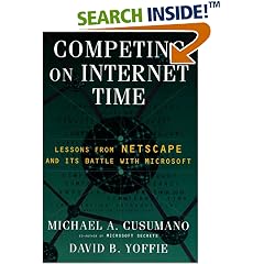 Competing on Internet Time: Lessons From Netscape & Its Battle with Microsoft