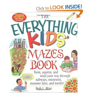 The Everything Kids' Mazes Book: Twist, Squirm, and Wind Your Way Through Subways, Museums, Monster Lairs, and Tombs (Everything Kids Series)