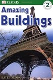Amazing Buildings (DK Readers, Level 2)