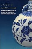Shanghai Museum Ancient Chinese Ceramics Gallery