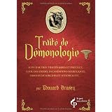 Petit trait� de D�monologie : Suivi d'autres trait�s rares et pr�cieux, code des enfers, incantations diaboliques, paroles de sorciers et d'exorcistes...par Edouard Brasey