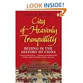 City of Heavenly Tranquillity: Beijing in the History of China