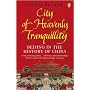 City of Heavenly Tranquillity: Beijing in the History of China
