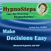 Hypnosteps  POWERFUL DECISION MAKING Hypnosis - Make Decisions Easy!