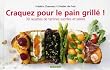 Craquez pour le pain grill� ! : 30 Recettes de tartines sucr�es et sal�es