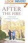 After the Fire: A True Story of Friendship and Survival