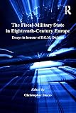 The fiscal-military state in eighteenth-century Europe : essays in honour of P.G.M. Dickson