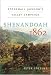 Shenandoah 1862: Stonewall Jackson's  Valley Campaign (Civil War America)