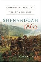 Shenandoah 1862: Stonewall Jackson's  Valley Campaign (Civil War America)