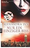 Nur ein einziger Biss: Guardians of Eternity 3 - Roman - Alexandra Ivy