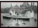 First Class: Legendary Ocean Liner Voyages Around the World