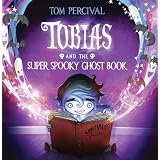 Tobias and the Super Spooky Ghost Bookvon "Tom Percival"