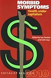 Socialist Register 2010: Health Under Capitalism - Morbid Symptoms-