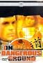 On Dangerous Ground (Region 2)