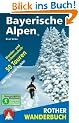 Bayerische Alpen. 50 Wander- und Schneeschuhtouren - mit Tipps zum Rodeln