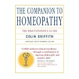 The Companion to Homeopathy: The Practitioner's Guide