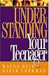 Understanding Your Teenager