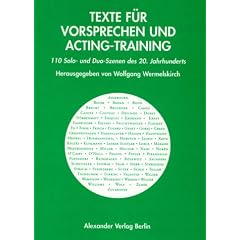 Texte für Vorsprechen und Acting-Training. 110 Solo- und Duo-Szenen des 20. Jahrhunderts (Taschenbuch)