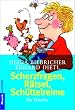 Scherzfragen, R�tsel, Sch�ttelreime f�r Kinder