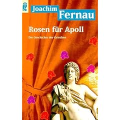Rosen f�r Apoll: Die Geschichte der Griechen