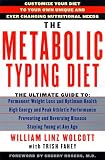 The Metabolic Typing Diet: Customize Your Diet to Your Own Unique & Ever Changing Nutritional Needs