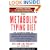 The Metabolic Typing Diet: Customize Your Diet to Your Own Unique & Ever Changing Nutritional Needs