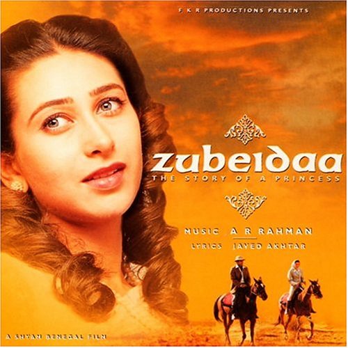 A.R. Rahman - Zubeidaa: Story of a Princess - Zortam Music