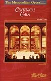 The Metropolitan Opera : Centennial Gala