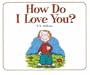 How Do I Love You?