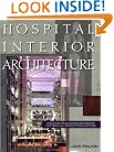 Hospital Interior Architecture: Creating Healing Environments for Special Patient Populations