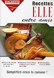 Revue Hachette Multimédia  / Recettes Elle - Entre amis