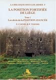 LA POSITION FORTIFIE'E DE LIE'GE 1: Tome I:  Les Abris de la Position Avance'e (La Belgique Sous Les Armes) (French Edition)